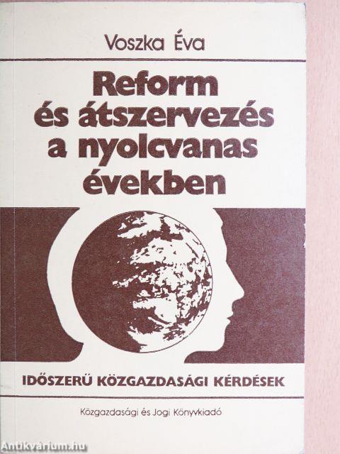 Reform és átszervezés a nyolcvanas években