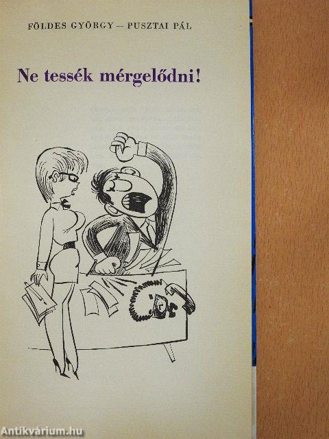 Ne tessék mérgelődni!