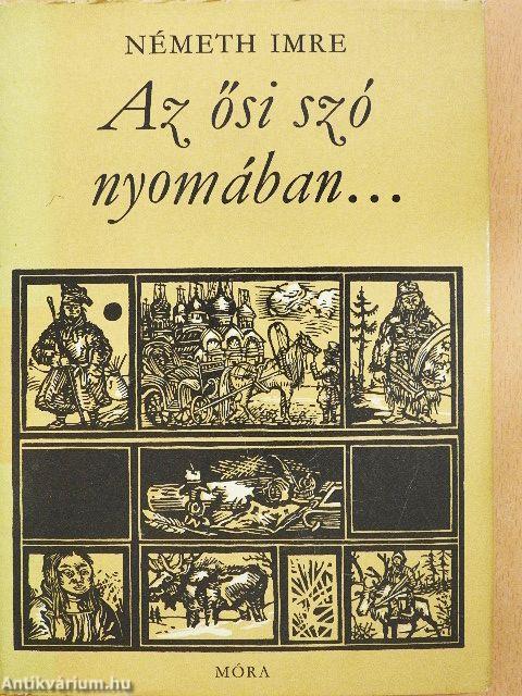 Az ősi szó nyomában...