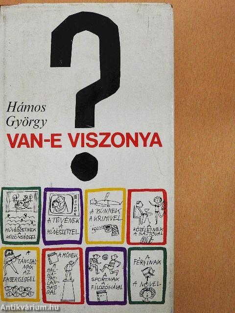 Van-e viszonya?