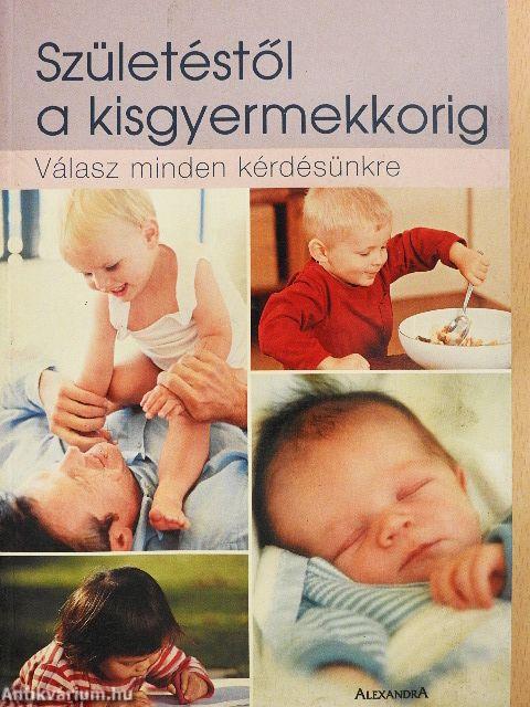 Születéstől a kisgyermekkorig