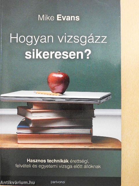 Hogyan vizsgázz sikeresen?