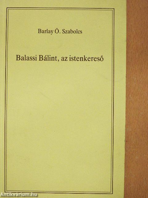 Balassi Bálint, az istenkereső