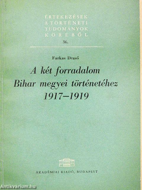 A két forradalom Bihar megyei történetéhez 1917-1919