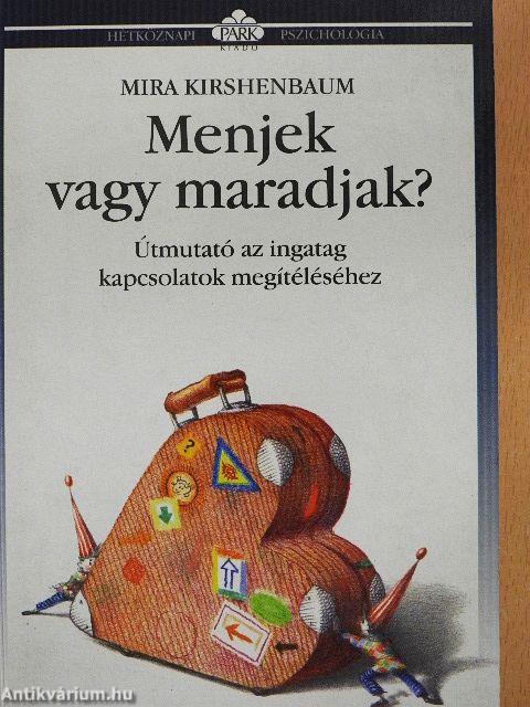 Menjek vagy maradjak?