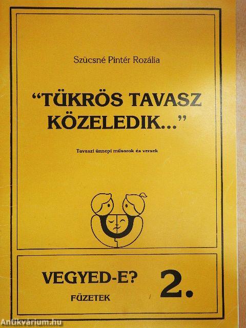 "Tükrös tavasz közeledik..."