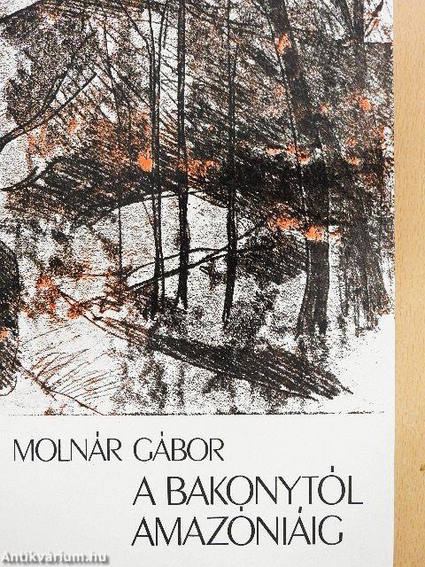 A Bakonytól Amazóniáig