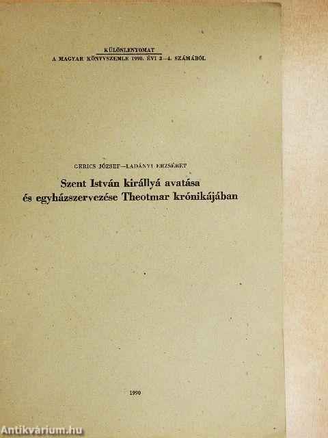 Szent István királlyá avatása és egyházszervezése Theotmar krónikájában