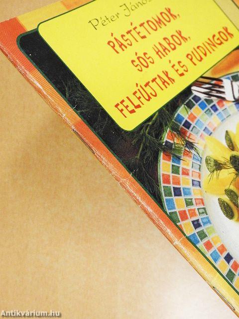 Pástétomok, sós habok, felfújtak és pudingok