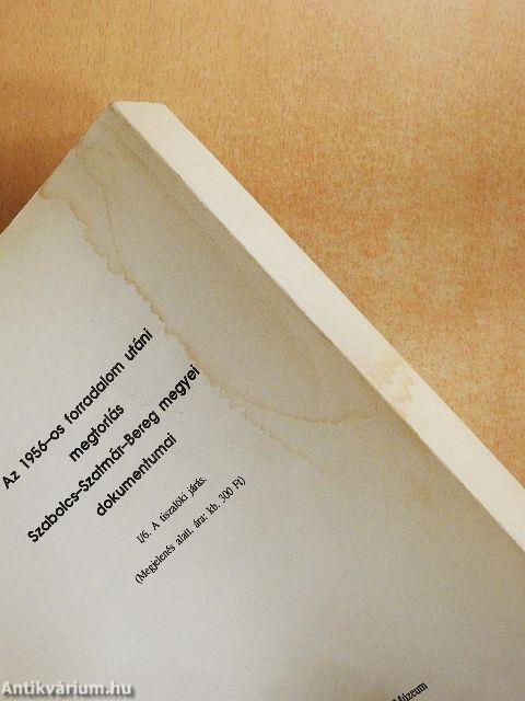 Az 1956-os forradalom utáni megtorlás Szabolcs-Szatmár-Bereg megyei dokumentumai I/5.