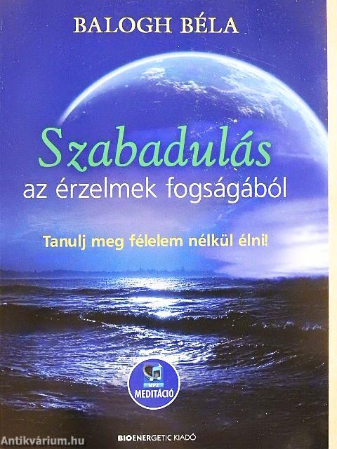 Szabadulás az érzelmek fogságából 