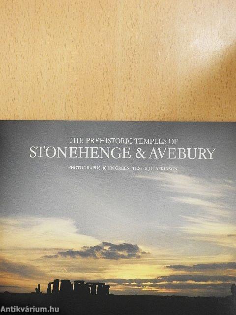 The prehistoric Temples of Stonehenge & Avebury