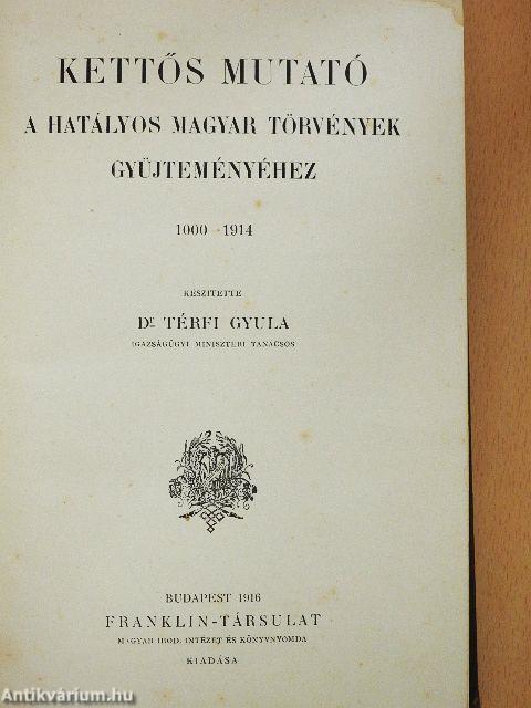 Kettős mutató a hatályos magyar törvények gyüjteményéhez 1000-1914.