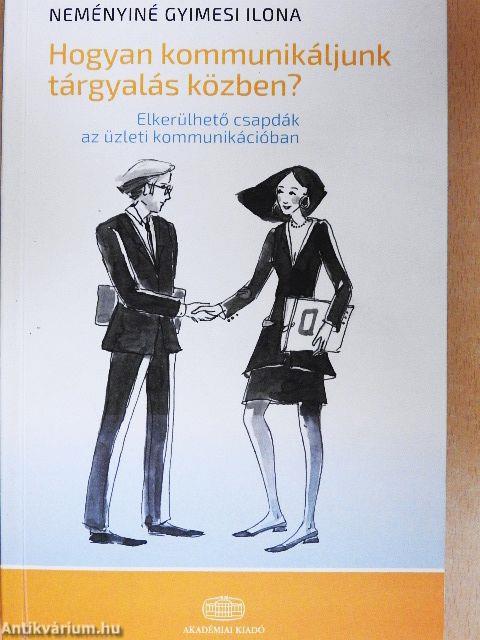 Hogyan kommunikáljunk tárgyalás közben?