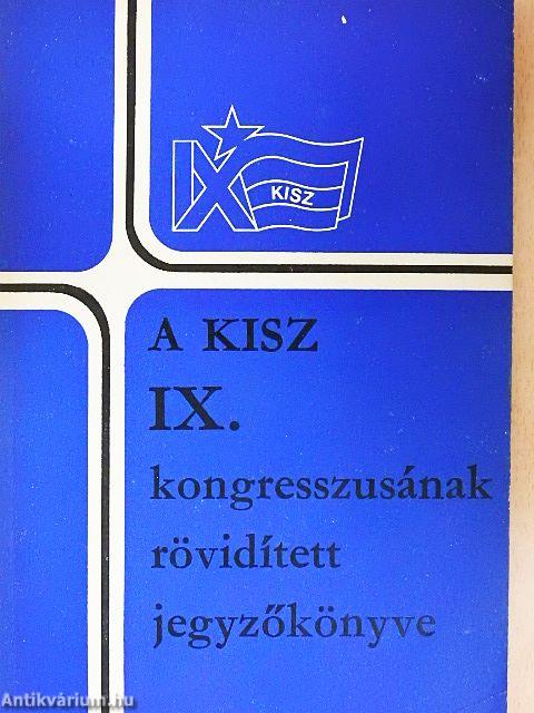 A KISZ IX. kongresszusának rövidített jegyzőkönyve