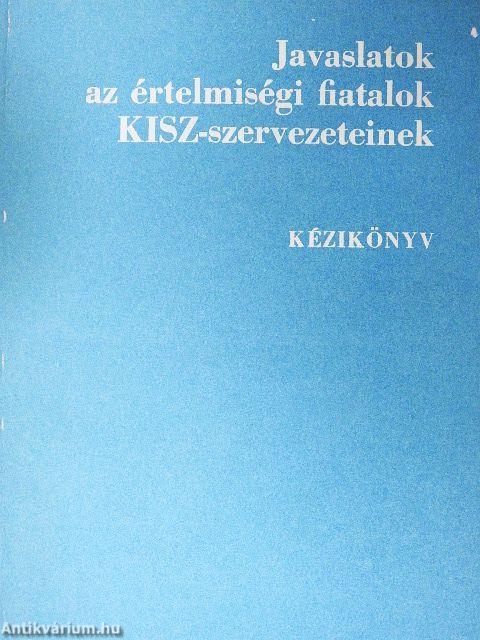 Javaslatok az értelmiségi fiatalok KISZ-szervezeteinek