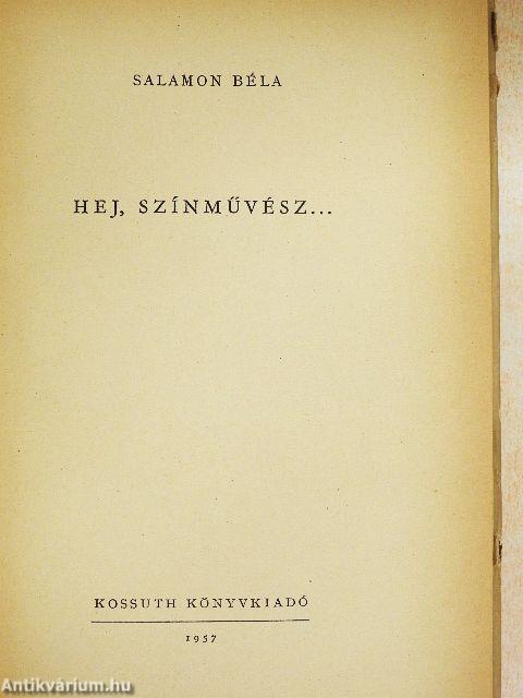 Hej, színművész...