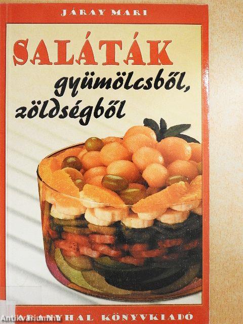Saláták gyümölcsből, zöldségből