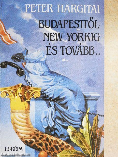 Budapesttől New Yorkig és tovább...