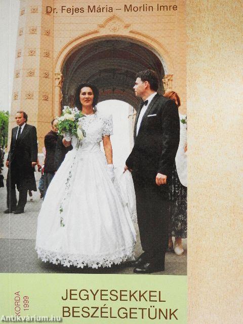 Jegyesekkel beszélgetünk