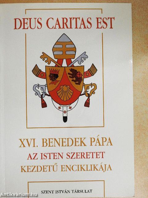 XVI. Benedek pápa Az Isten szeretet kezdetű enciklikája