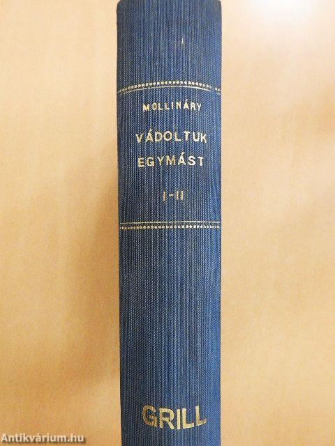 Vádoltuk egymást I-II.