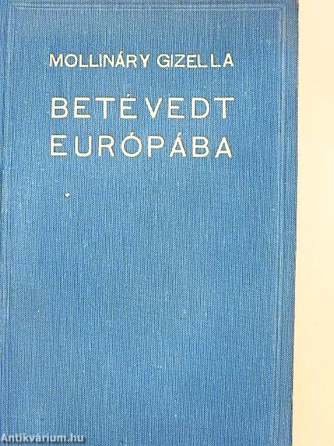 Betévedt Európába I-II.