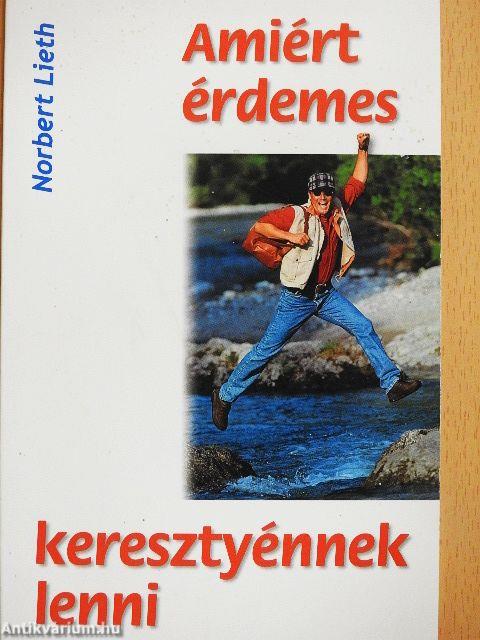 Amiért érdemes keresztyénnek lenni
