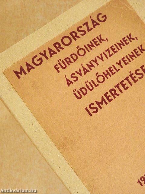 Magyarország fürdőinek, ásványvizeinek, üdülőhelyeinek ismertetése