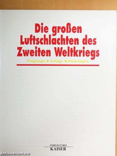 Die großen Luftschlachten des Zweiten Weltkriegs
