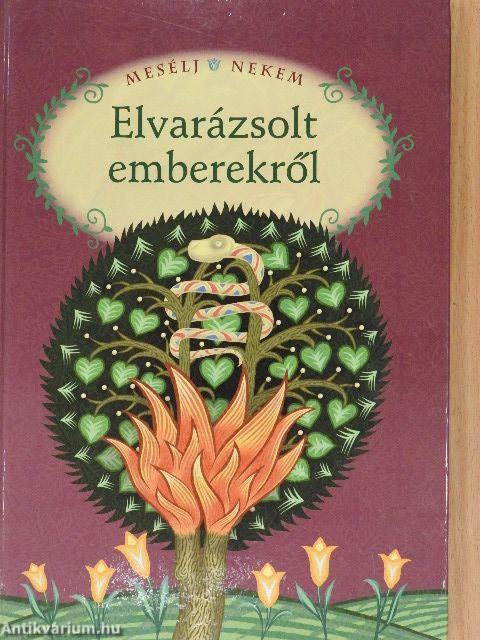 Mesélj nekem elvarázsolt emberekről