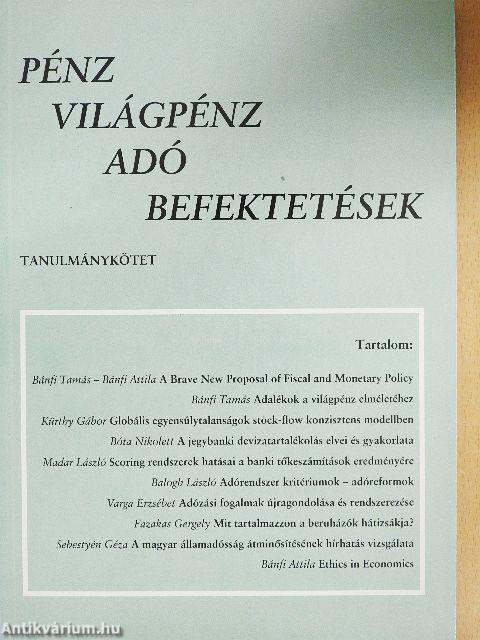 Pénz, világpénz, adó, befektetések