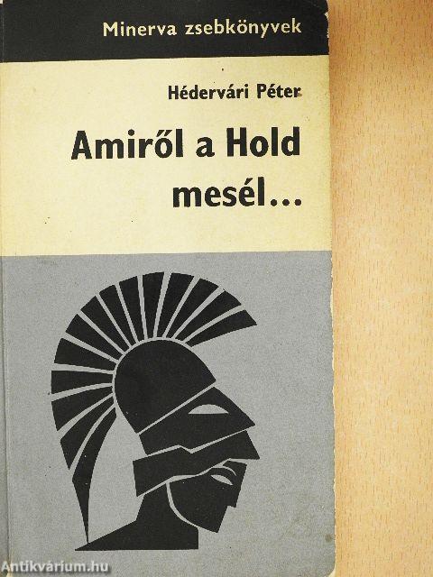 Amiről a Hold mesél...