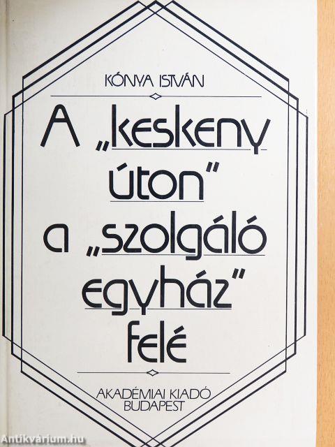 A "keskeny úton" a "szolgáló egyház" felé