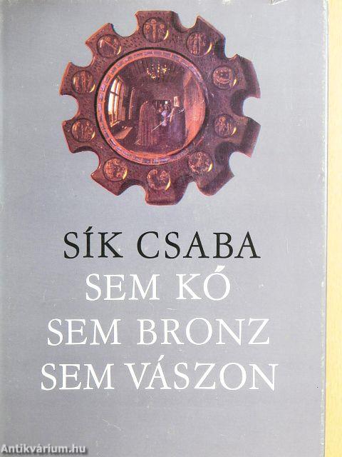 Sem kő, sem bronz, sem vászon