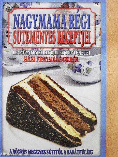 Nagymama régi süteményes receptjei