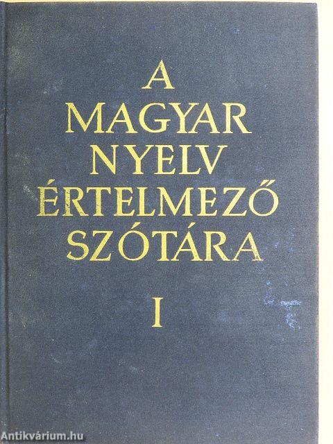 A magyar nyelv értelmező szótára I-VII.