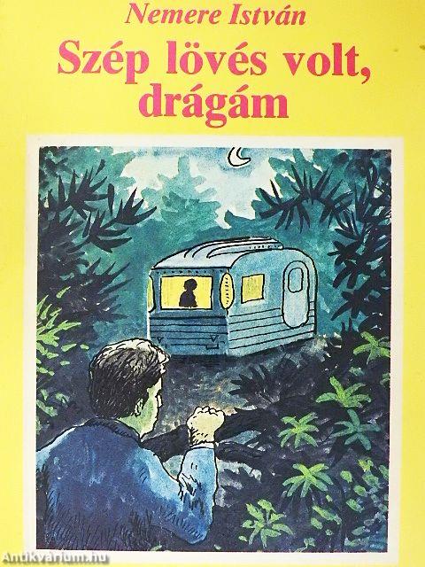 Szép lövés volt, drágám