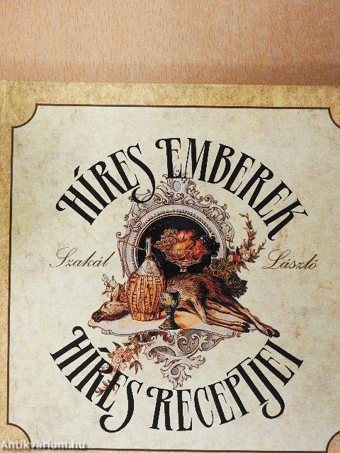 Híres emberek híres receptjei