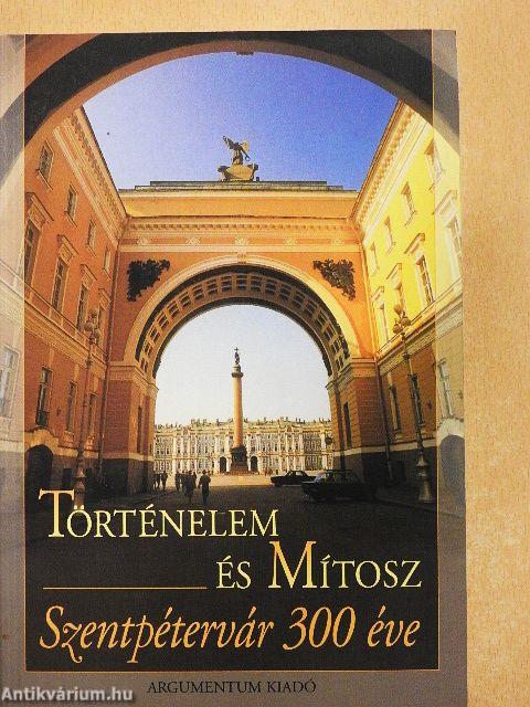 Történelem és mítosz - Szentpétervár 300 éve