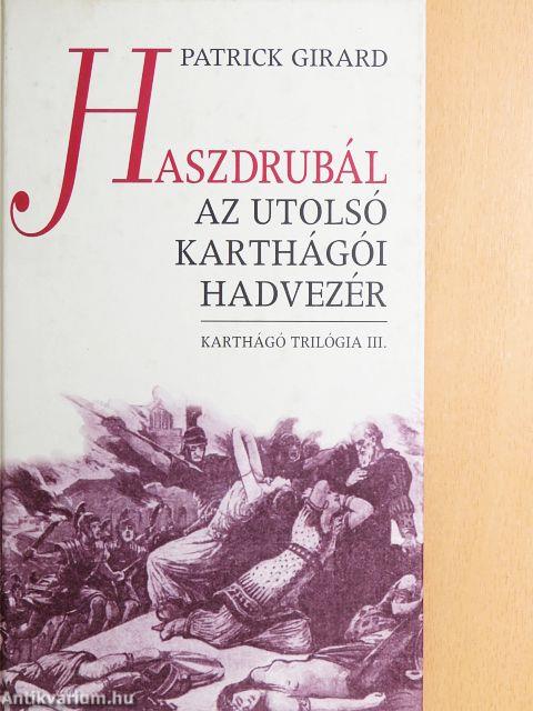 Haszdrubál - Az utolsó karthágói hadvezér