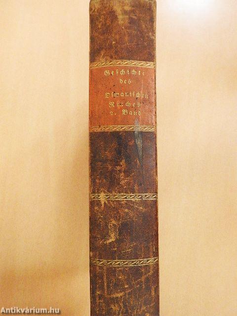 Geschichte des Osmanischen Reiches, Grossentheils aus bisher unbenützten Handschriften und Archiven II.