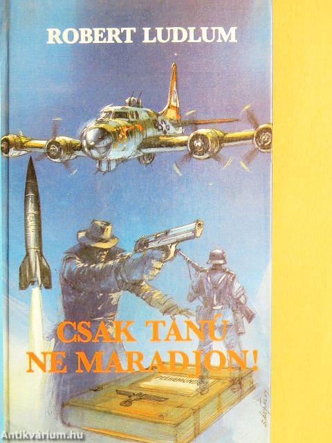 Csak tanú ne maradjon!