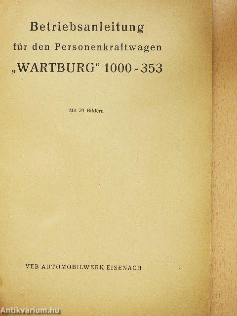 Betriebsanleitung für den Personenkraftwagen "Wartburg" 1000-353