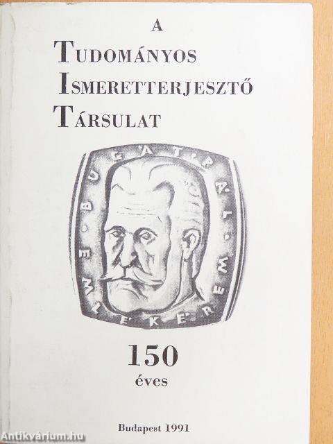 A Tudományos Ismeretterjesztő Társulat 150 éves