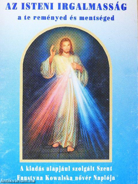 Az isteni irgalmasság a te reményed és mentséged