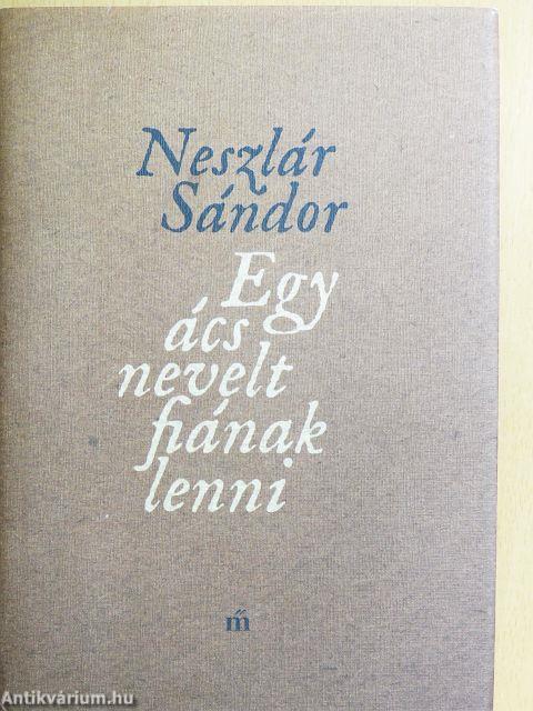 Egy ács nevelt fiának lenni