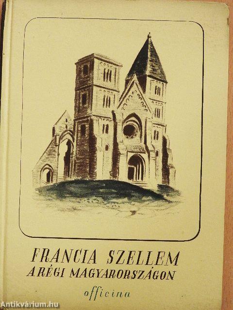 Francia szellem a régi Magyarországon