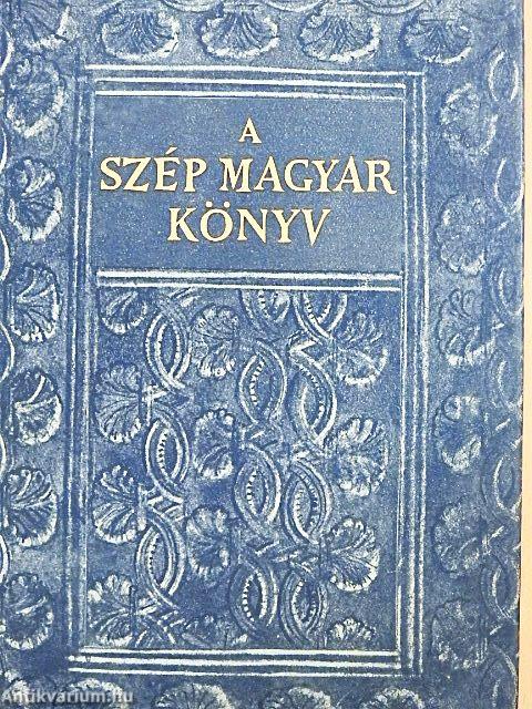 A szép magyar könyv 1473-1938.