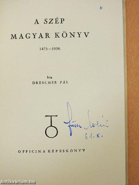 A szép magyar könyv 1473-1938.